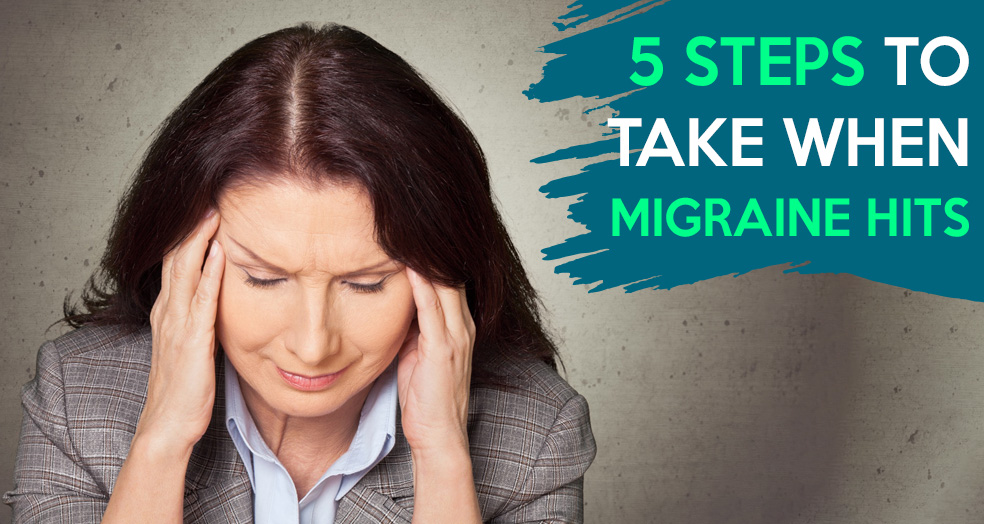 5 Steps to Take when Migraine Hits