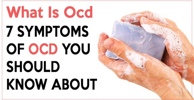 What Is Ocd 7 Symptoms of Ocd You Should Know About